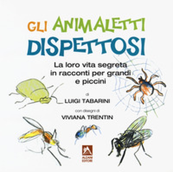 Gli animaletti dispettosi. La loro vita segreta in racconti per grandi e piccini - Librerie.coop Gli animaletti dispettosi. La loro vita segreta in racconti per grandi e piccini - Librerie.coop