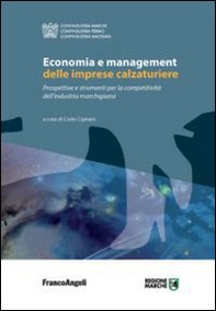 Economia e management delle imprese calzaturiere. Prospettive e strumenti per la competitività dell'industria marchigiana - Librerie.coop