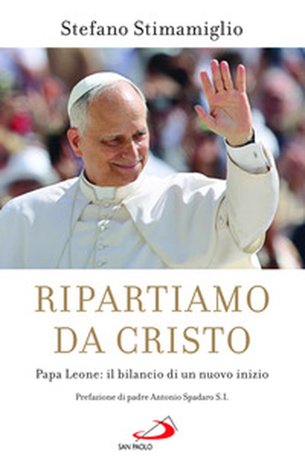 Ripartiamo da Cristo. Papa Leone: il bilancio di un nuovo inizio - Librerie.coop Ripartiamo da Cristo. Papa Leone: il bilancio di un nuovo inizio - Librerie.coop