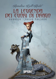 La leggenda dei cuori di drago - Librerie.coop