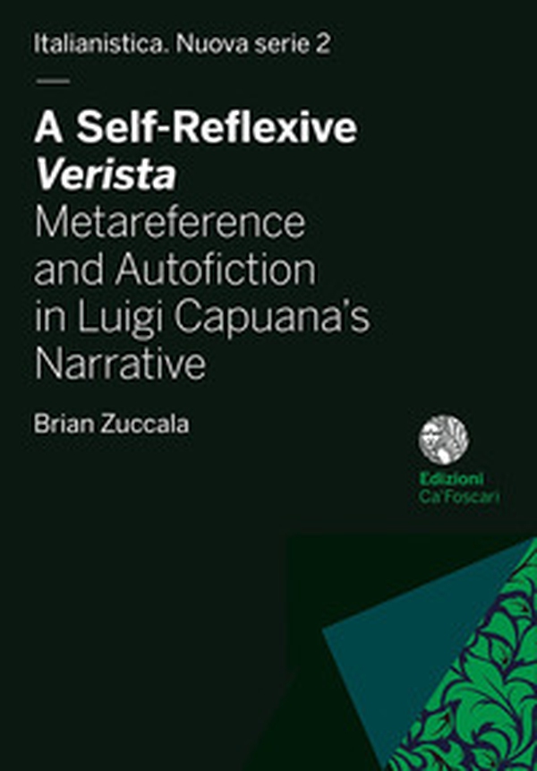 A self-reflexive verista. Metareference and autofiction in Luigi Capuana's narrative - Librerie.coop A self-reflexive verista. Metareference and autofiction in Luigi Capuana's narrative - Librerie.coop