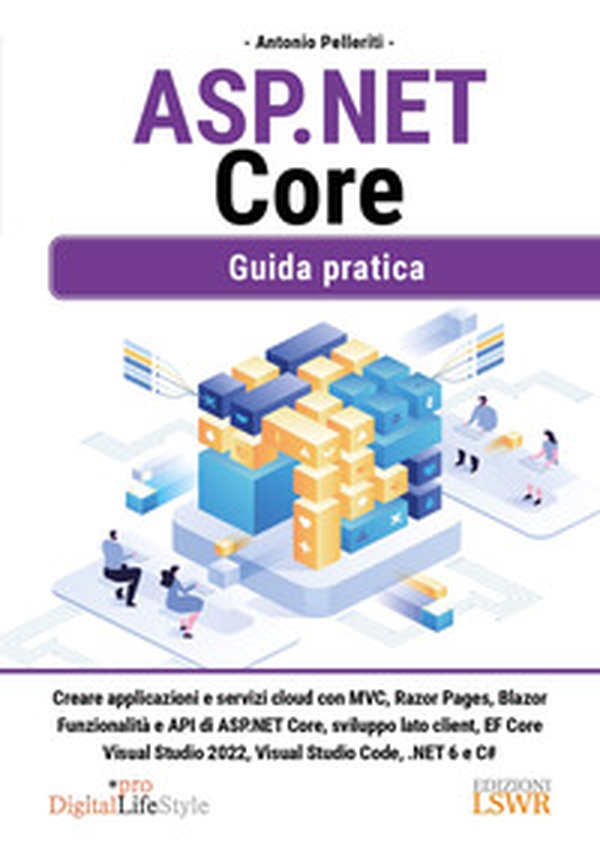 ASP. NET Core. Guida pratica - Librerie.coop ASP. NET Core. Guida pratica - Librerie.coop