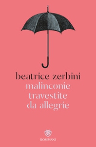 Malinconie travestite da allegrie - Librerie.coop