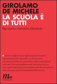 La scuola è di tutti. Ripensarla, costruirla, difenderla - Librerie.coop La scuola è di tutti. Ripensarla, costruirla, difenderla - Librerie.coop