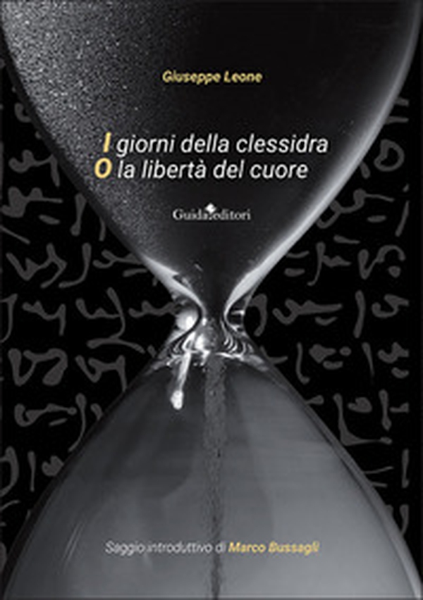 I giorni della clessidra o la libertà del cuore - Librerie.coop