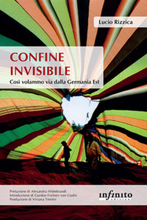 Confine invisibile. Così volammo via dalla Germania Est - Librerie.coop Confine invisibile. Così volammo via dalla Germania Est - Librerie.coop