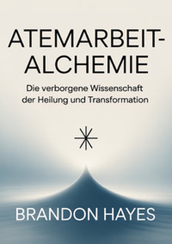 Atemarbeit-alchemie. Die verborgene Wissenschaft der Heilung und Transformation - Librerie.coop