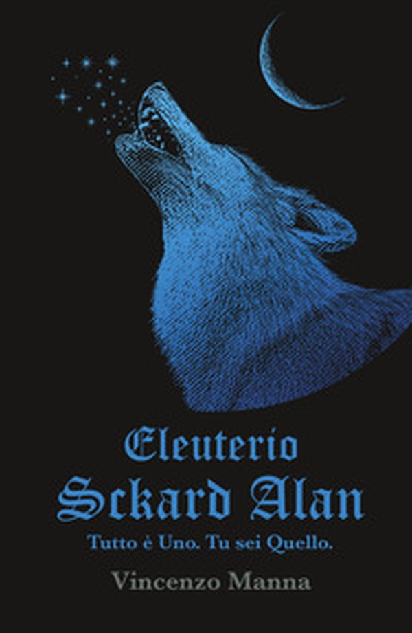 Eleuterio Sckard Alan. Tutto e uno. Tu sei quello - Librerie.coop Eleuterio Sckard Alan. Tutto e uno. Tu sei quello - Librerie.coop
