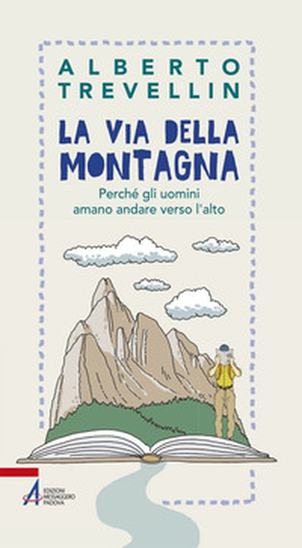 La via della montagna. Perché gli uomini amano andare verso l'alto - Librerie.coop La via della montagna. Perché gli uomini amano andare verso l'alto - Librerie.coop