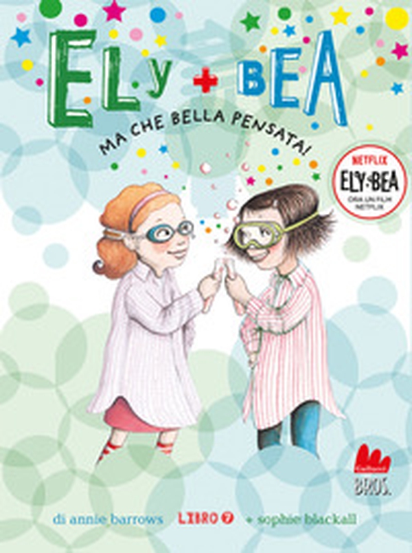 Ma che bella pensata! Ely + Bea - Vol. 7 - Librerie.coop Ma che bella pensata! Ely + Bea - Vol. 7 - Librerie.coop