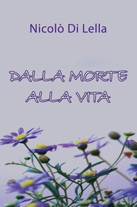 Dalla morte alla vita - Librerie.coop