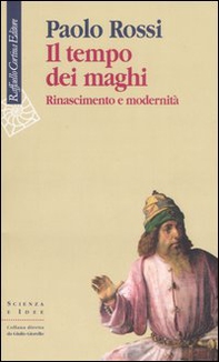 Il tempo dei maghi. Rinascimento e modernità - Librerie.coop