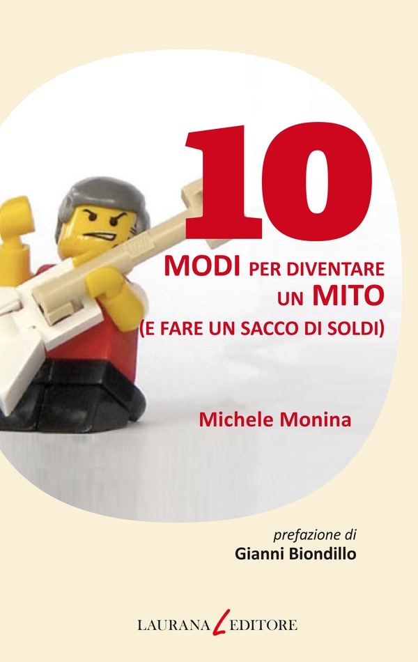 10 modi per diventare un mito (e fare un sacco di soldi) - Librerie.coop