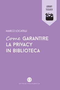 Come garantire la privacy in biblioteca - Librerie.coop Come garantire la privacy in biblioteca - Librerie.coop