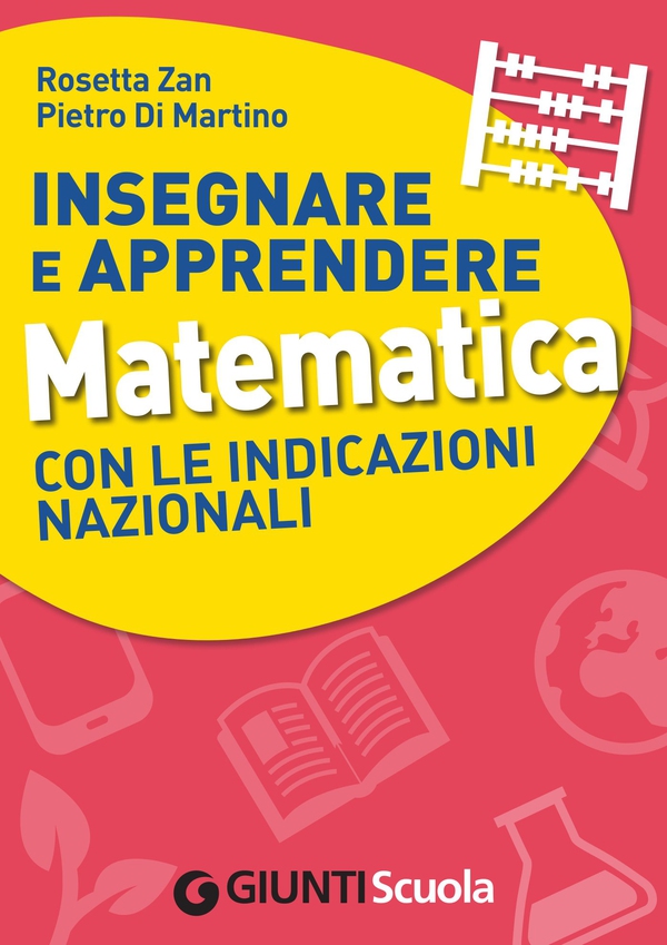 Insegnare e Apprendere Matematica con le Indicazioni Nazionali - Librerie.coop Insegnare e Apprendere Matematica con le Indicazioni Nazionali - Librerie.coop