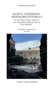 Ricerca, patrimonio, responsabilità pubblica. Un decennio di idee e proposte per una politica della riserva sui beni culturali. - Librerie.coop