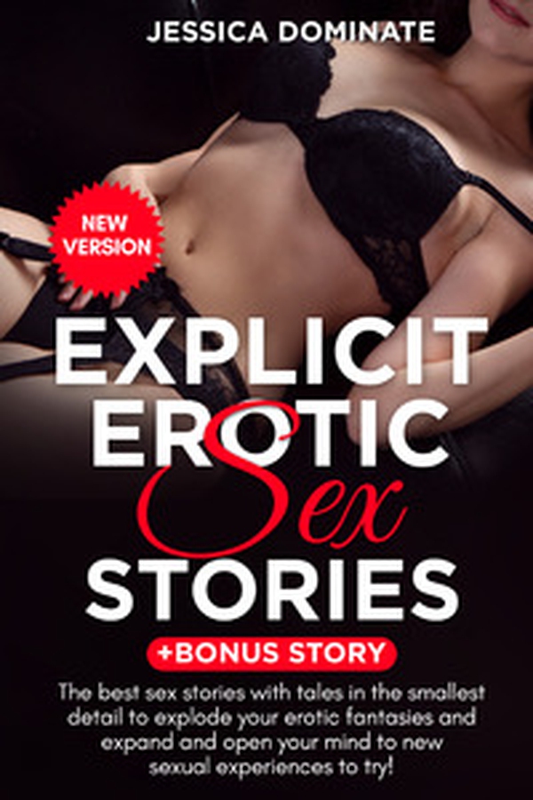 Explicit Erotic Sex Stories. +Bonus story. The best sex you have ever read, the perfect stories to express your deepest desires and apply them with your partner - Librerie.coop