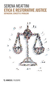 Etica e restorative justice. Definizioni, concetti e problemi - Librerie.coop