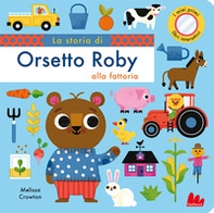 La storia di orsetto Roby alla fattoria - Librerie.coop