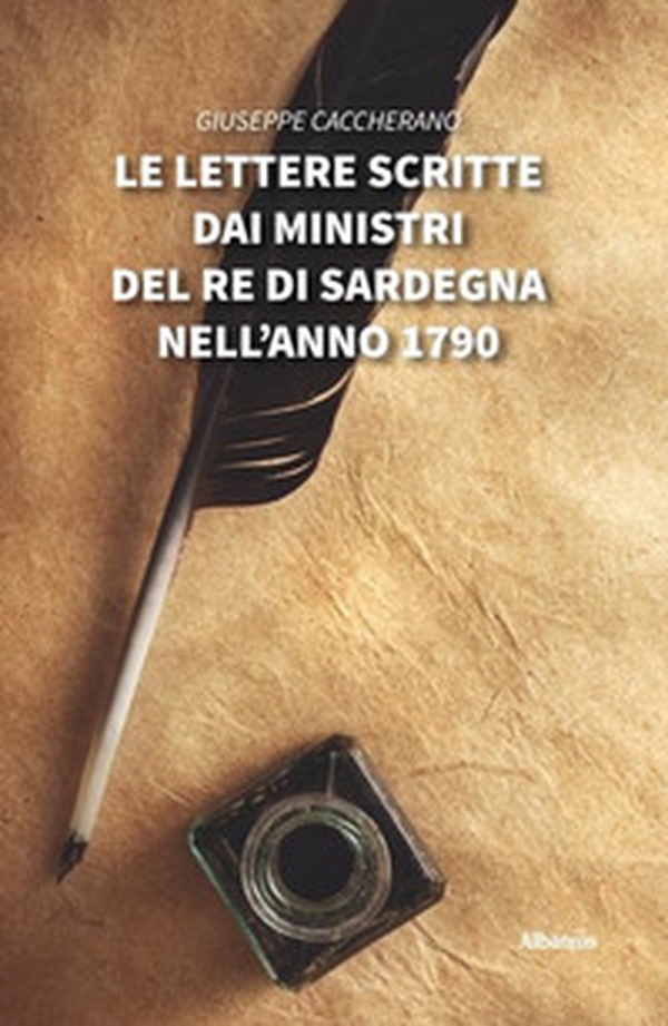 Le lettere scritte dai Ministri del Re di Sardegna nell'anno 1790 - Librerie.coop Le lettere scritte dai Ministri del Re di Sardegna nell'anno 1790 - Librerie.coop