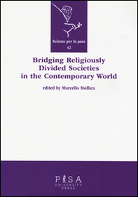 Bridging religiously divided societies in the contemporary world - Librerie.coop Bridging religiously divided societies in the contemporary world - Librerie.coop
