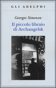 Il piccolo libraio di Archangelsk - Librerie.coop