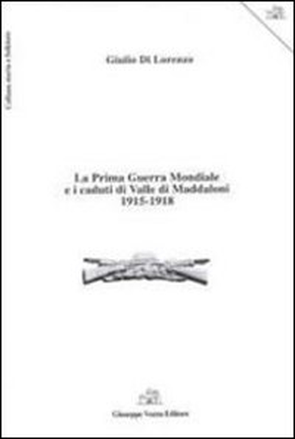 La prima guerra mondiale e i caduti di valle di Maddaloni 1915-1918 - Librerie.coop