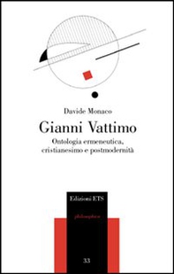 Gianni Vattimo. Ontologia ermeneutica, cristianesimo e modernità - Librerie.coop
