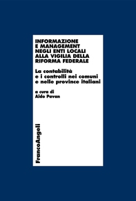 Informazione e management negli enti locali alla vigilia della riforma federale. La contabilità e i controlli nei comuni e nelle province italiani - Librerie.coop Informazione e management negli enti locali alla vigilia della riforma federale. La contabilità e i controlli nei comuni e nelle province italiani - Librerie.coop
