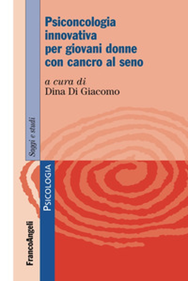 Psiconcologia innovativa per giovani donne con cancro al seno - Librerie.coop Psiconcologia innovativa per giovani donne con cancro al seno - Librerie.coop