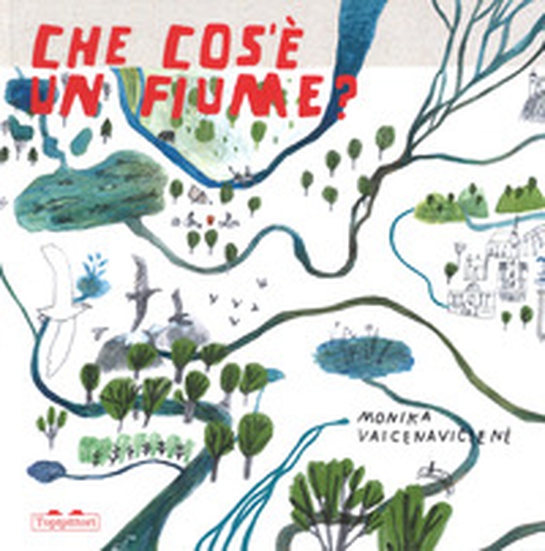 Che cos'è un fiume? - Librerie.coop Che cos'è un fiume? - Librerie.coop