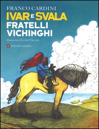 Ivar e Svala fratelli vichinghi - Librerie.coop Ivar e Svala fratelli vichinghi - Librerie.coop