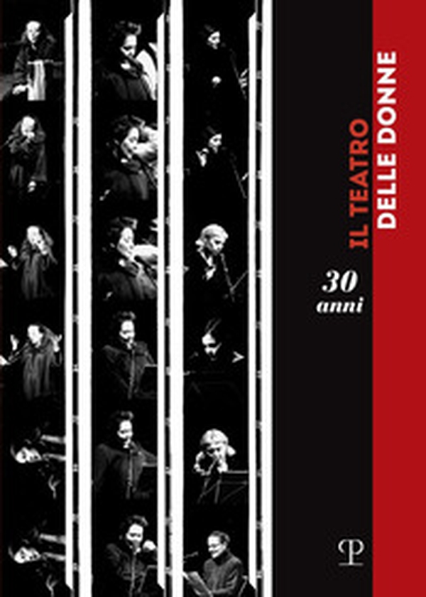 Il teatro delle donne. Trent'anni - Librerie.coop Il teatro delle donne. Trent'anni - Librerie.coop