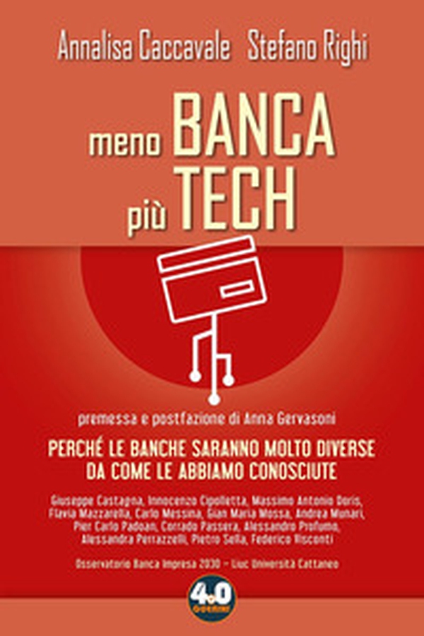 Meno banca più tech. Perché le banche saranno molto diverse da come le abbiamo conosciute - Librerie.coop Meno banca più tech. Perché le banche saranno molto diverse da come le abbiamo conosciute - Librerie.coop