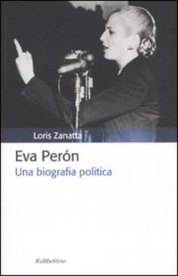 Eva Peron. Una biografia politica - Librerie.coop Eva Peron. Una biografia politica - Librerie.coop
