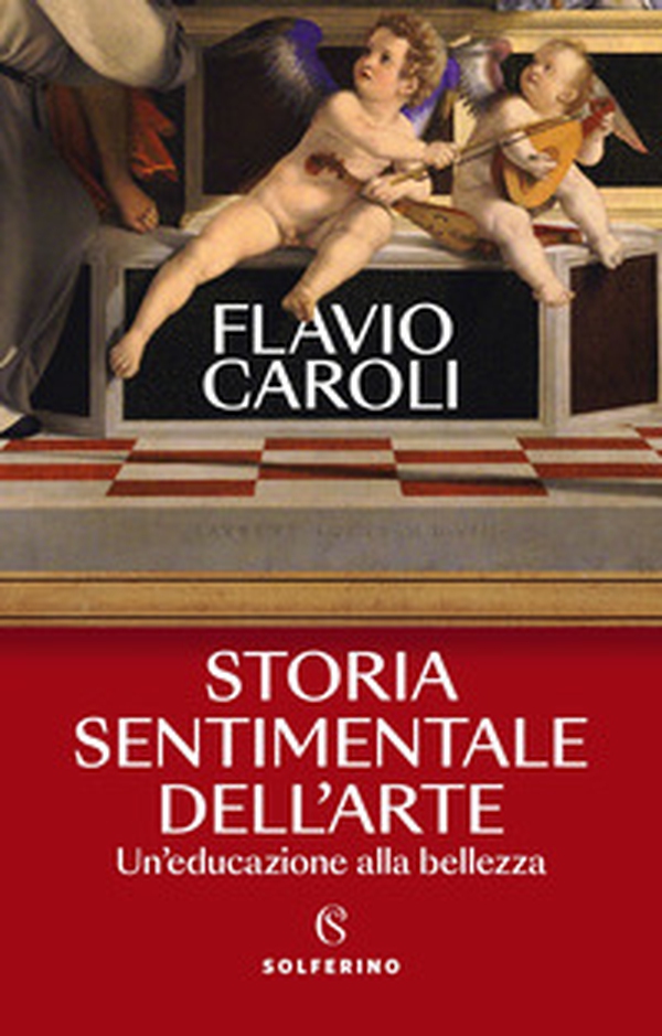 Storia sentimentale dell'arte. Un'educazione alla bellezza - Librerie.coop Storia sentimentale dell'arte. Un'educazione alla bellezza - Librerie.coop