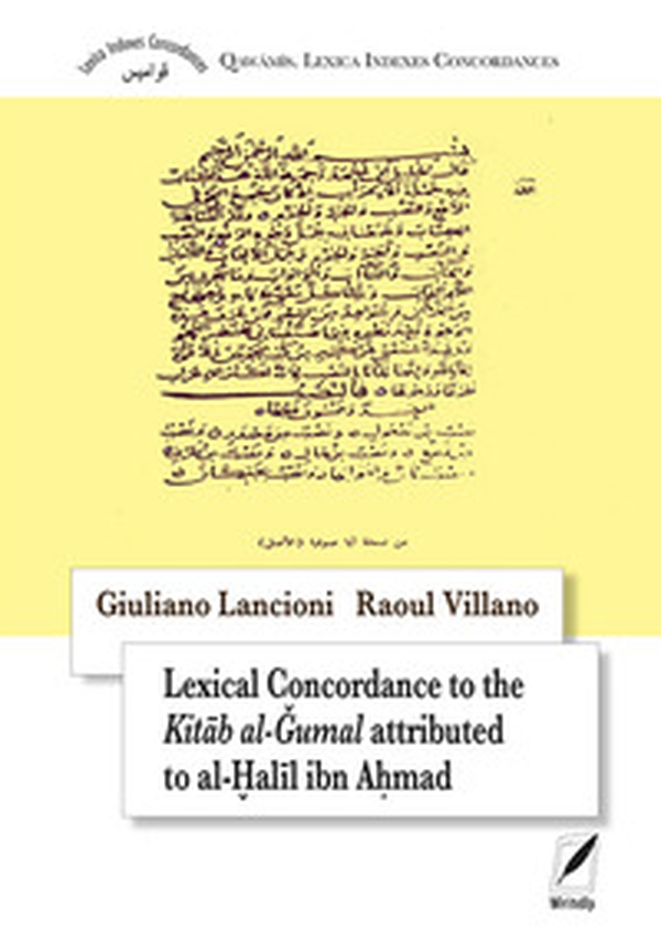 Lexical concordance to the Kitâb al-?umal attributed to al-?alîl ibn A?mad. Ediz. inglese e araba - Librerie.coop