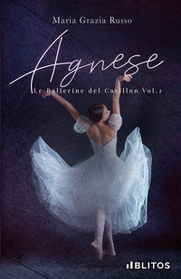 Agnese. Le ballerine del Carillon - Vol. 2 - Librerie.coop Agnese. Le ballerine del Carillon - Vol. 2 - Librerie.coop