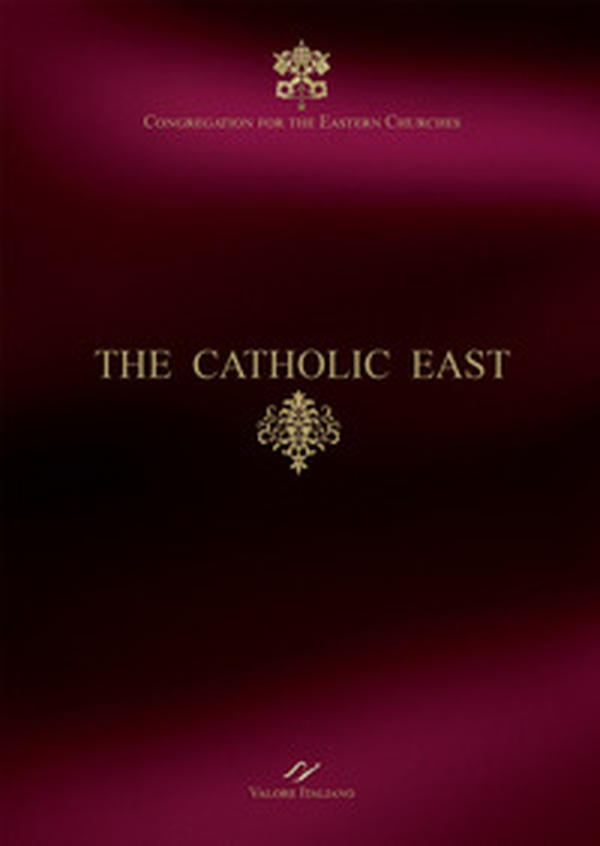 The Catholic East. Congregation for the Eastern Churches - Librerie.coop