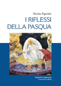 I riflessi della Pasqua. Le grandi feste bizantine - Librerie.coop