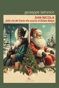 San Nicola. Dalla vita del santo alla nascita di Babbo Natale - Librerie.coop San Nicola. Dalla vita del santo alla nascita di Babbo Natale - Librerie.coop