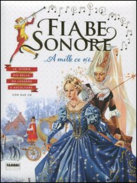 Fiabe sonore. A mille ce n'è... Le storie più belle da leggere e ascoltare - Vol. 1 - Librerie.coop