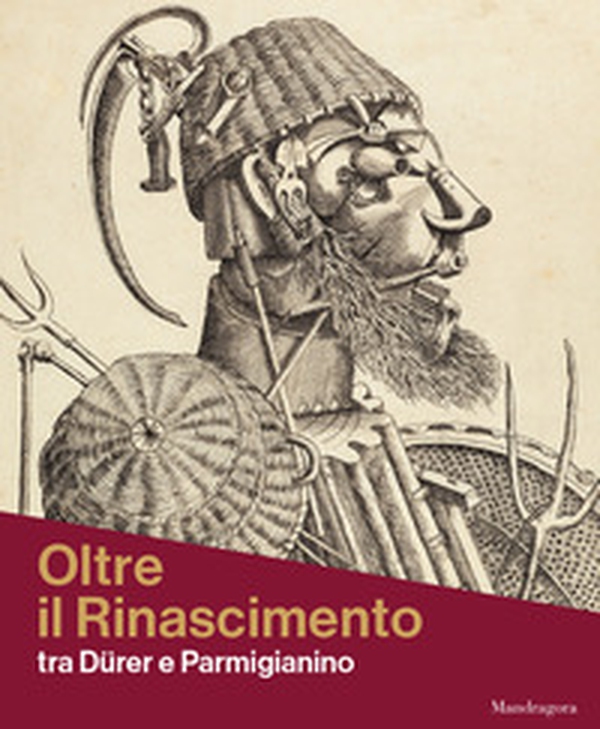 Oltre il Rinascimento tra Durer e Parmigianino - Librerie.coop