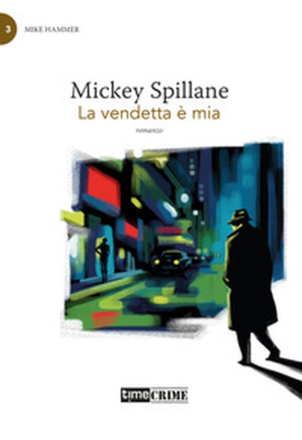 La vendetta è mia. Mike Hammer - Vol. 3 - Librerie.coop La vendetta è mia. Mike Hammer - Vol. 3 - Librerie.coop