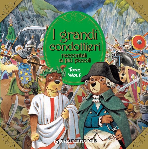 I grandi condottieri raccontati ai più piccoli - Librerie.coop I grandi condottieri raccontati ai più piccoli - Librerie.coop