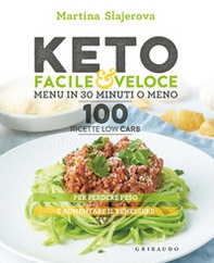 Keto facile & veloce. Menu in 30 minuti o meno. 100 ricette law carb - Librerie.coop