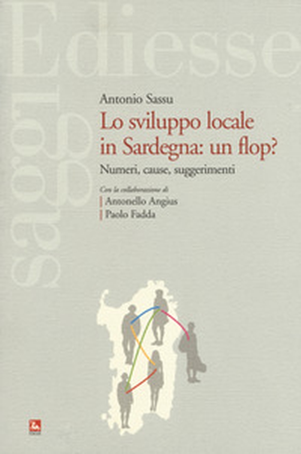 Sviluppo locale in Sardegna: un flop? Numeri, cause, suggerimenti - Librerie.coop Sviluppo locale in Sardegna: un flop? Numeri, cause, suggerimenti - Librerie.coop