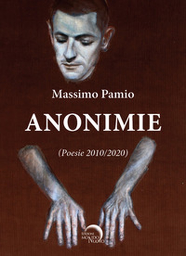 Anonimie. Poesie 2010-2020 - Librerie.coop Anonimie. Poesie 2010-2020 - Librerie.coop