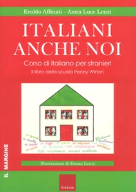 Italiani anche noi. Corso di italiano per stranieri. Il libro della scuola di Penny Wirton - Librerie.coop
