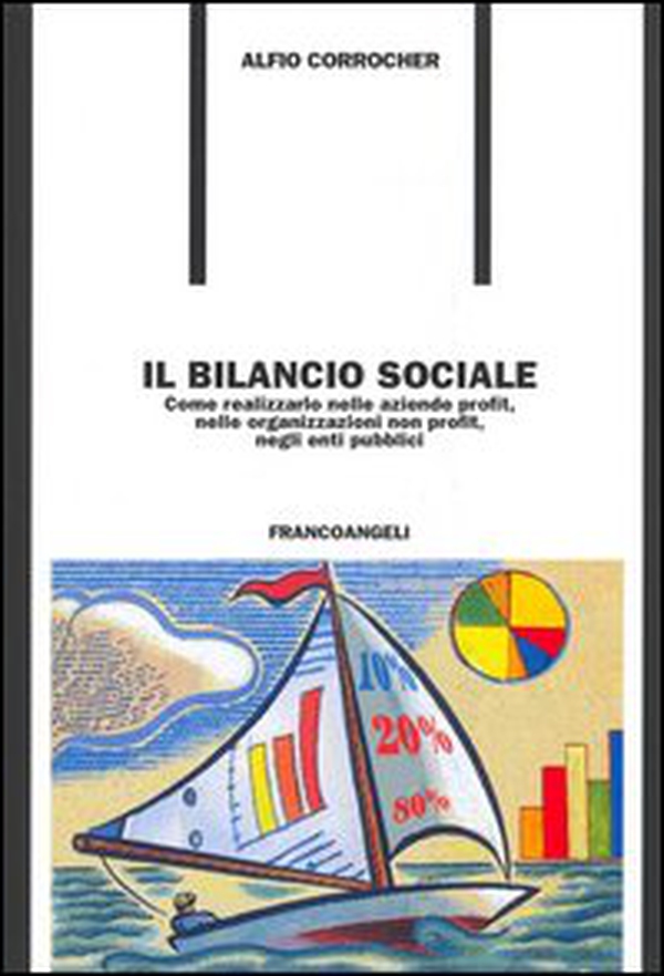Il bilancio sociale. Come realizzarlo nelle aziende profit, nelle organizzazioni non profit, negli enti pubblici - Librerie.coop